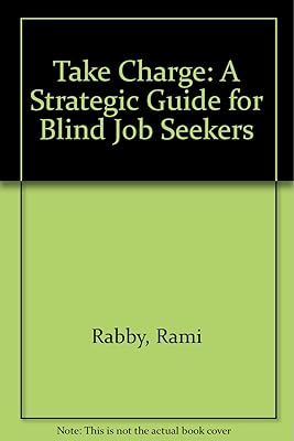 Take Charge: A Strategic Guide for Blind Job Seekers
