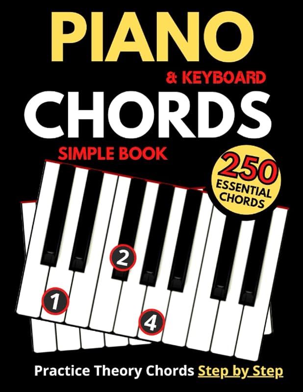 Piano & Keyboard Simple Chords Book, Theory Chord Step by Step,: Practice 250 Essential Chords, Learn to Play Chords, Made Easy to Use, For Every Musicians, Large Print by Peter Music Publishing