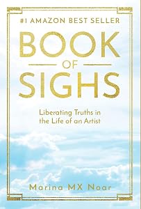 Book of Sighs: Liberating Truths in the Life of an Artist by Marina MX Noar