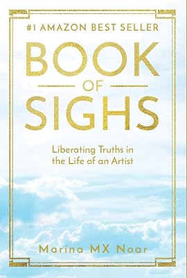 Book of Sighs: Liberating Truths in the Life of an Artist