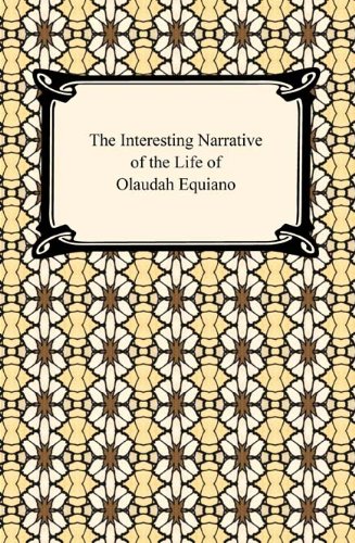 The Interesting Narrative of the Life of Olaudah Equiano by Olaudah Equiano
