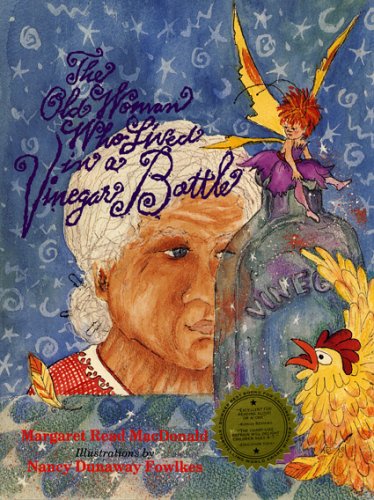 The Old Woman Who Lived in a Vinegar Bottle by Margaret Read MacDonald