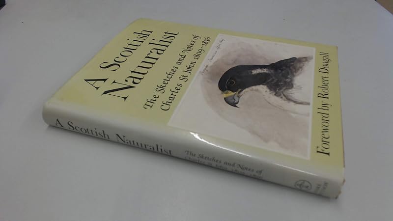 A Scottish naturalist: The sketches and notes of Charles St. John, 1809-1856 by Charles St John