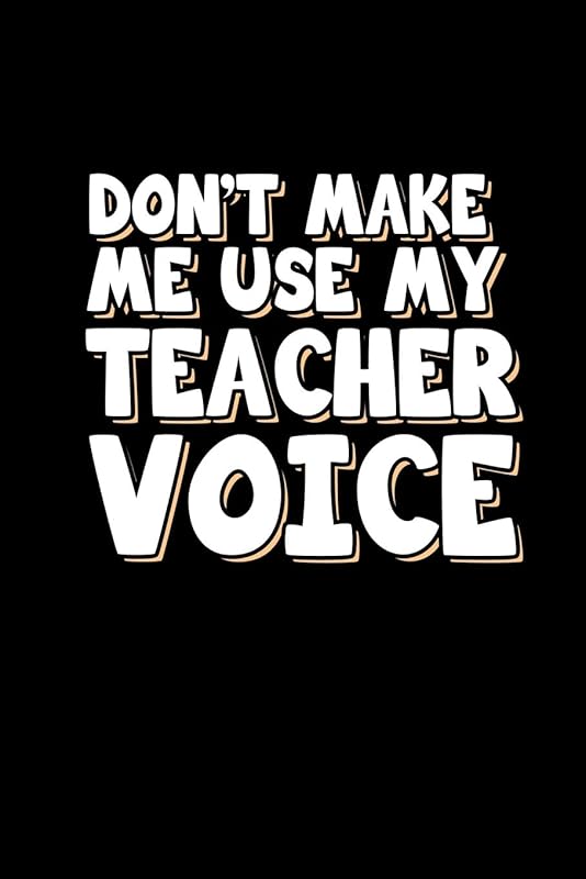 Don't make me use my teacher voice: 110 Game Sheets - 660 Tic-Tac-Toe Blank Games | Soft Cover Book for Kids | Traveling & Summer Vacations | 6 x 9 in ... x 22.86 cm | Single Player | Funny Great Gift by Till Wiek