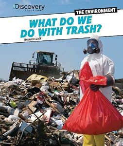 What Do We Do With Trash? (Discovery Education: the Environment)