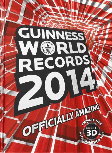 Guinness World Records 2014 : Officially Amazing by Guinness World Records