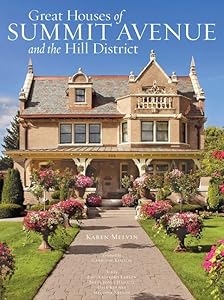 Great Houses of Summit Avenue and the Hill District by Karen Melvin