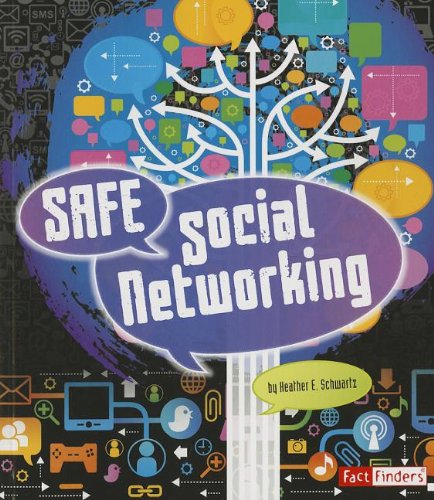 Safe Social Networking by Heather E Schwartz