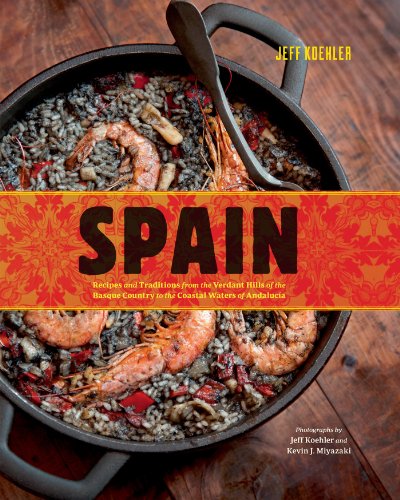 Spain: Recipes and Traditions from the Seaports of Galicia to the Plains of Castile and the Splendors of Sevilla by Anya von Bremzen