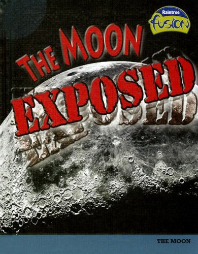 The Moon Exposed: The Moon (Raintree Fusion: Earth Science) by Allison Lassieur