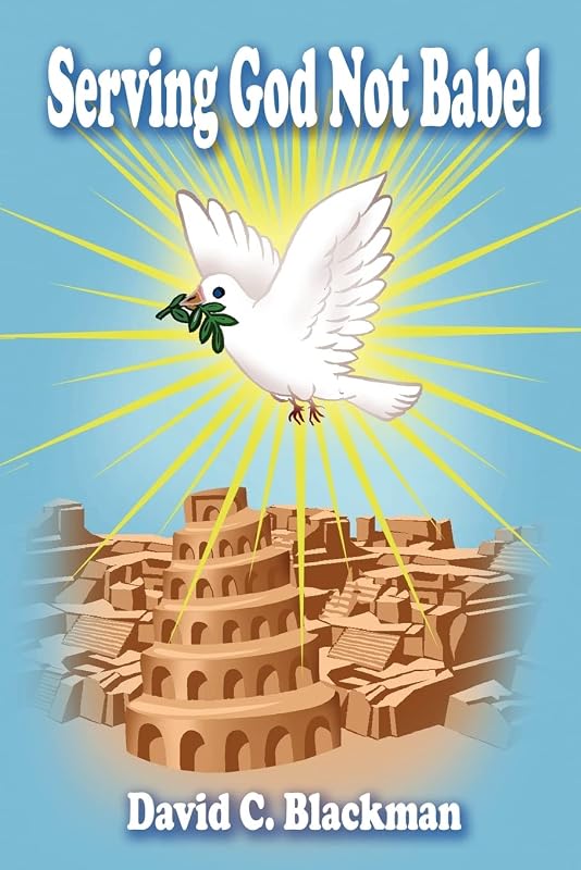 Serving God Not Babel by David Blackman
