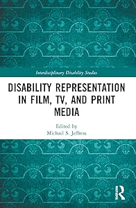 Disability Representation in Film, TV, and Print Media (Interdisciplinary Disability Studies) by Michael S. Jeffress