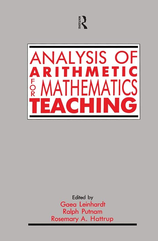 Analysis of Arithmetic for Mathematics Teaching by Gaea Leinhardt