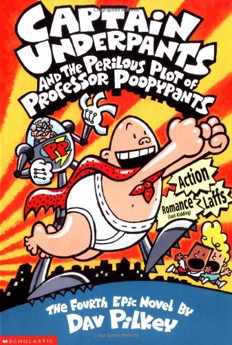 Captain Underpants and the Perilous Plot of Professor Poopypants by Dav Pilkey