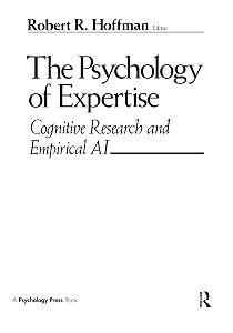The Psychology of Expertise: Cognitive Research and Empirical Ai