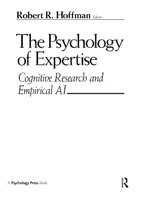 The Psychology of Expertise: Cognitive Research and Empirical Ai