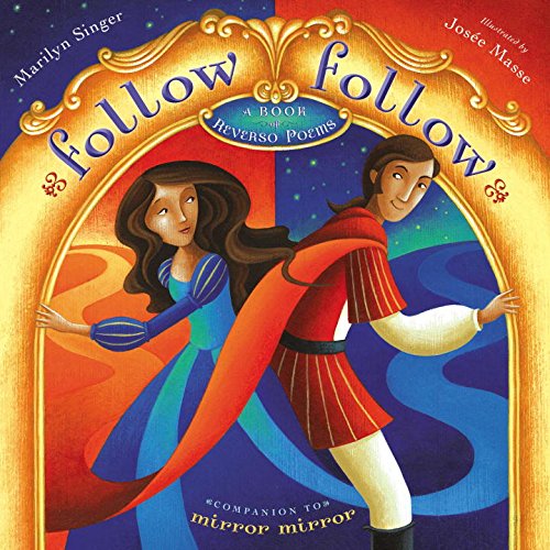 Follow Follow: A Book of Reverso Poems by Marilyn Singer