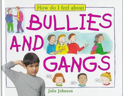 Bullies and Gangs (How Do I Feel About)