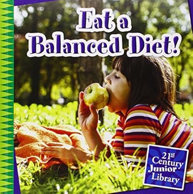 Eat a balanced diet!