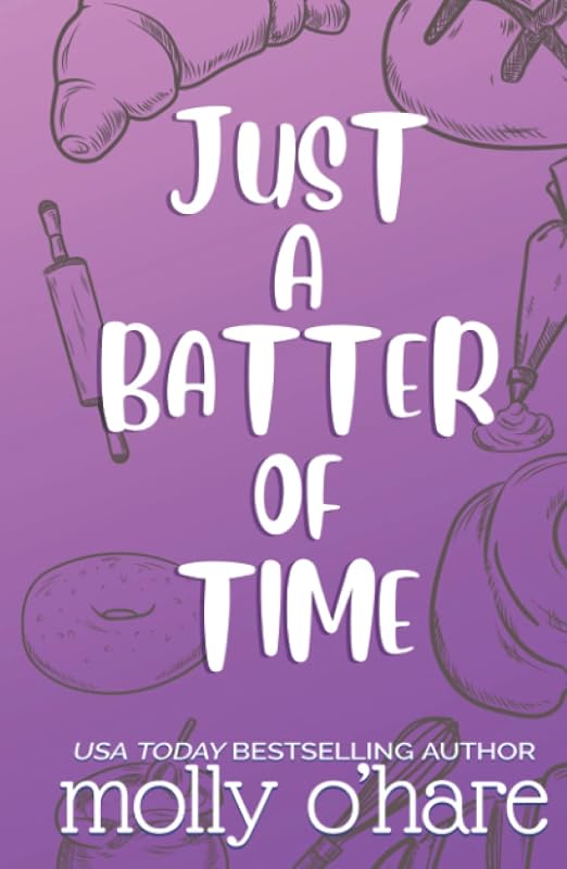 Just a Batter of Time by Molly O'Hare