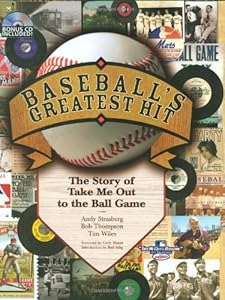 Baseball's Greatest Hit: The Story of "Take Me Out to the Ball Game" BK/CD