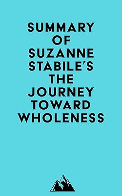 Summary of Suzanne Stabile's The Journey Toward Wholeness