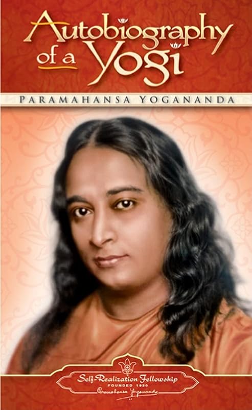 Autobiography of a Yogi (Self-Realization Fellowship) by Paramahansa Yogananda