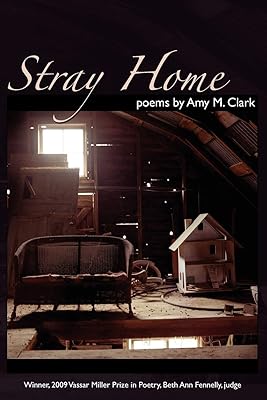 Stray Home (Volume 17) (Vassar Miller Prize in Poetry)