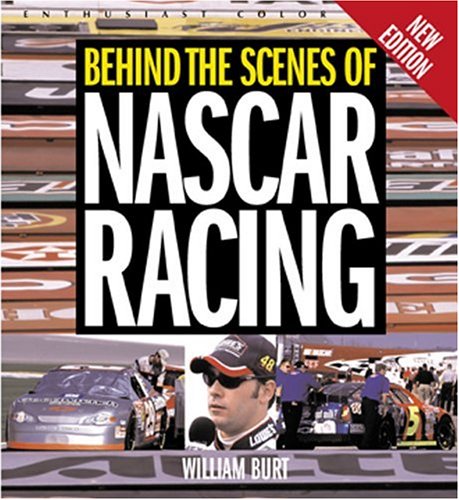Behind the Scenes of Nascar Racing (Enthusiast Color Series) by William M. Burt