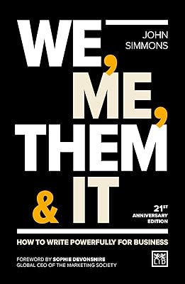 We, Me, Them & It: How to write powerfully for business