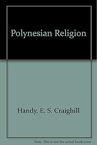 Polynesian Religion by E. S. Craighill Handy