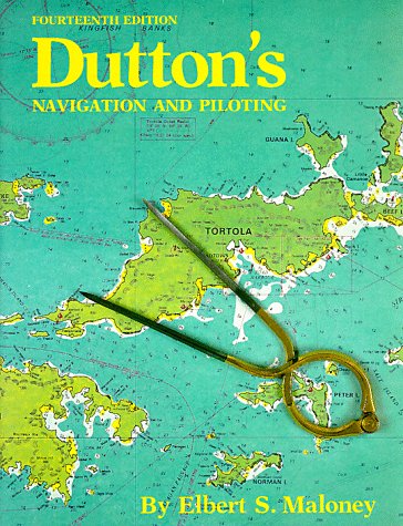 Dutton's Navigation and Piloting by Elbert Maloney