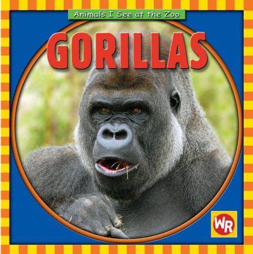 Gorillas (Animals I See at the Zoo) by Kathleen Pohl