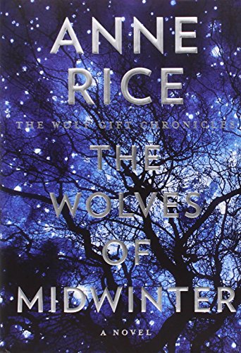 The Wolves of Midwinter: The Wolf Gift Chronicles by Anne Rice