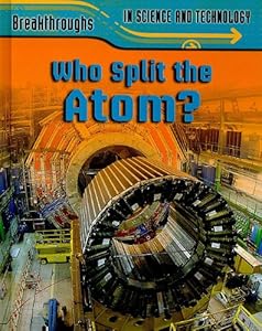 Who Split the Atom?