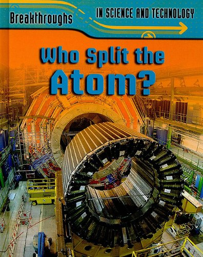 Who Split the Atom? by Anna Claybourne