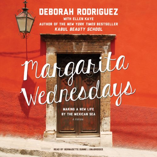 Margarita Wednesdays: Making a New Life by the Mexican Sea by Deborah Rodriguez