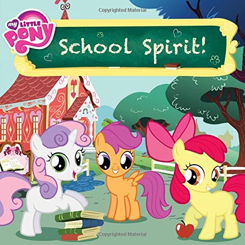 My Little Pony: School Spirit! by Louise Alexander