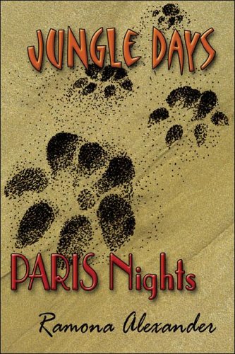 Jungle Days: Paris Nights by Ramona Alexander