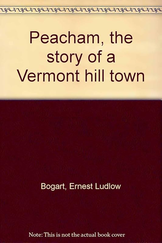 Peacham, the story of a Vermont hill town by Ernest L. Bogart