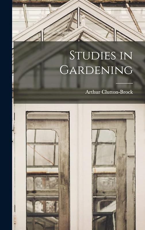 Studies in Gardening by Arthur Clutton-Brock