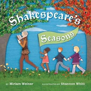 Shakespeare's Seasons by Miriam Weiner  ,