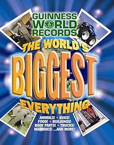 Guinness World Records: The World's Biggest Everything!