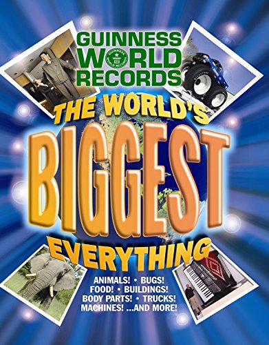 Guinness World Records: The World's Biggest Everything! by Guinness World Records