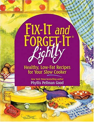 Fix-It & Forget-It Lightly: Healthy Low-Fat Recipes by Phyllis Pellman Good