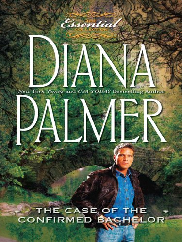 The Case of the Confirmed Bachelor by Diana Palmer