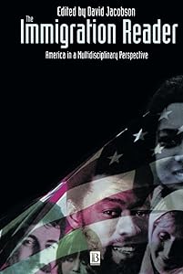 The Immigration Reader: America in a Multidisciplinary Perspective by David Jacobson
