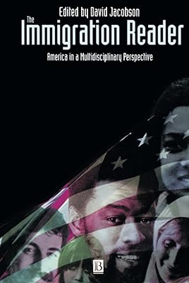 The Immigration Reader: America in a Multidisciplinary Perspective