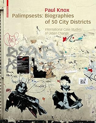 Palimpsests: Biographies of 50 City Districts. International Case Studies of Urban Change