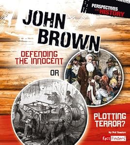 John Brown: Defending the Innocent or Plotting Terror?